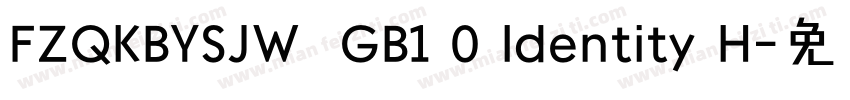 FZQKBYSJW  GB1 0 Identity H字体转换
